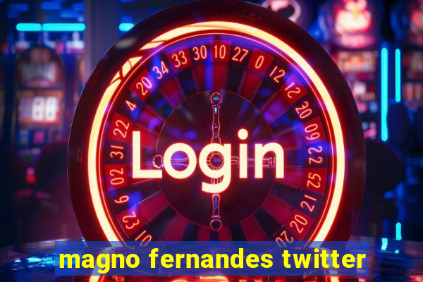 magno fernandes twitter